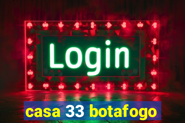 casa 33 botafogo